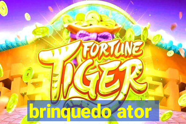 brinquedo ator